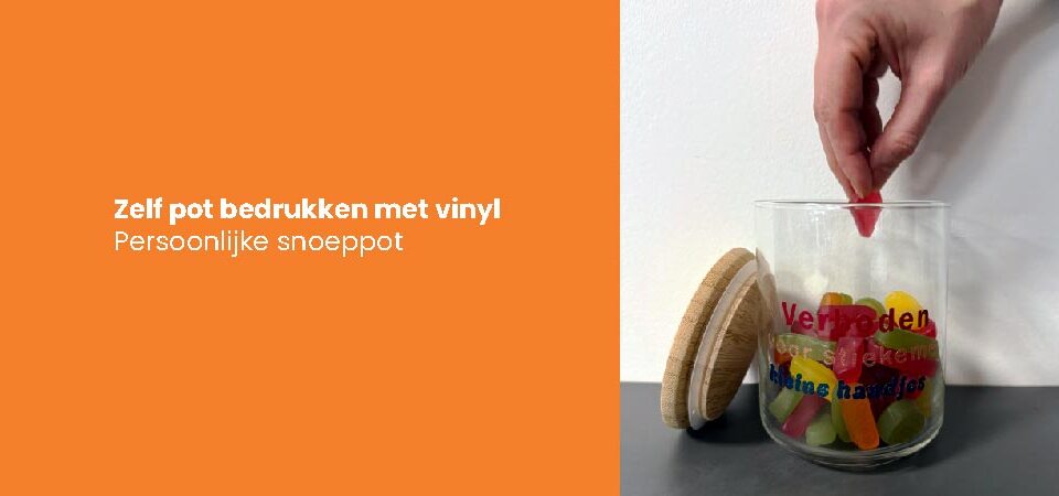 snoeppot bedrukken met Vinyl folie